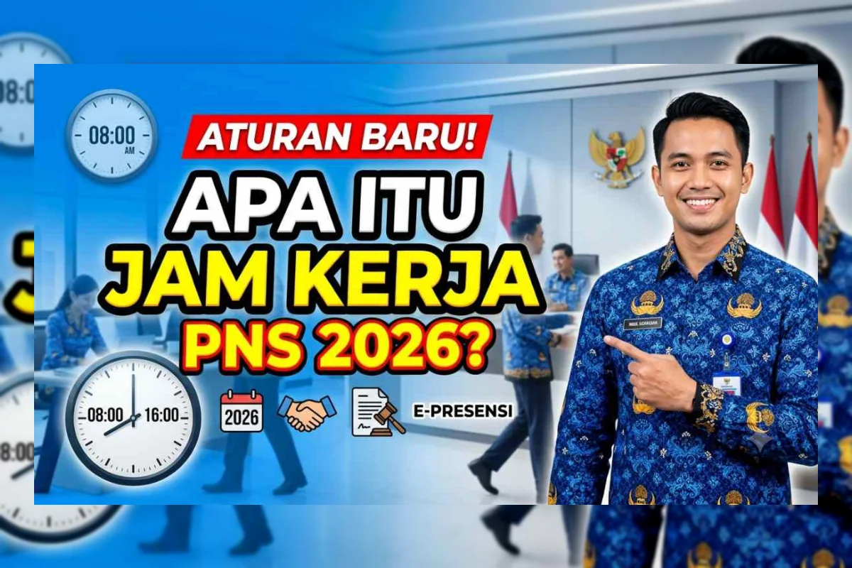 Jam Kerja PNS 2026 Berubah Total, Cek Aturan Barunya Sekarang