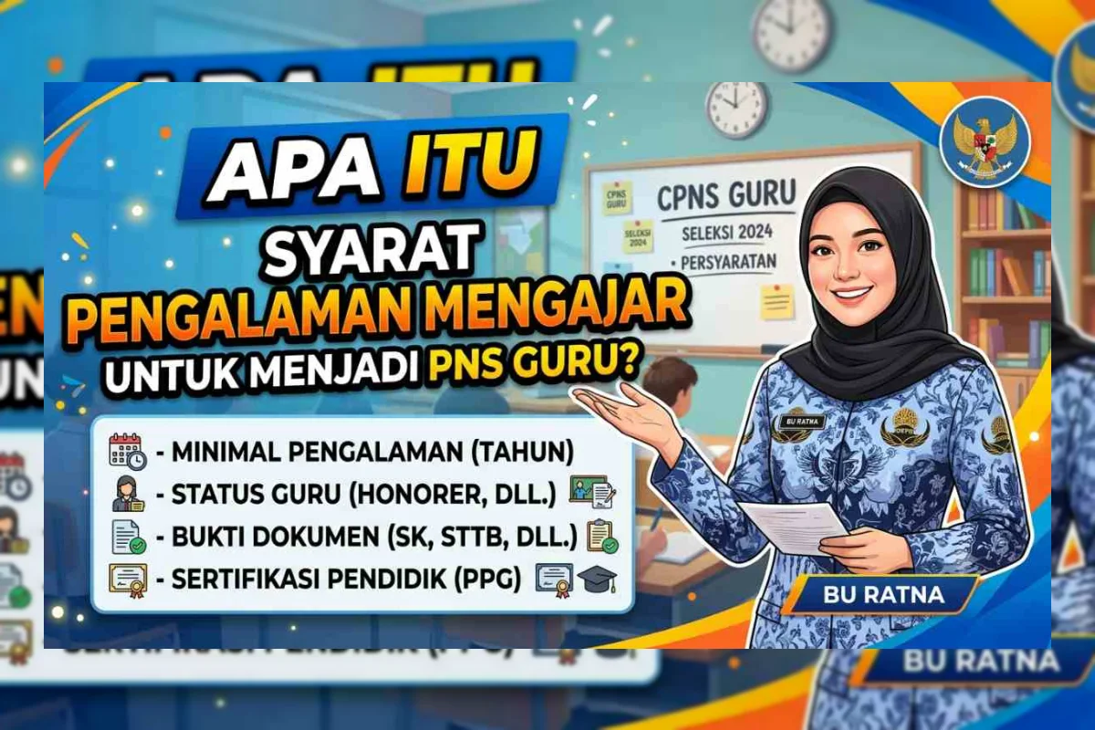 Syarat Pengalaman Mengajar untuk PNS Guru 2026: CPNS vs PPPK Berbeda