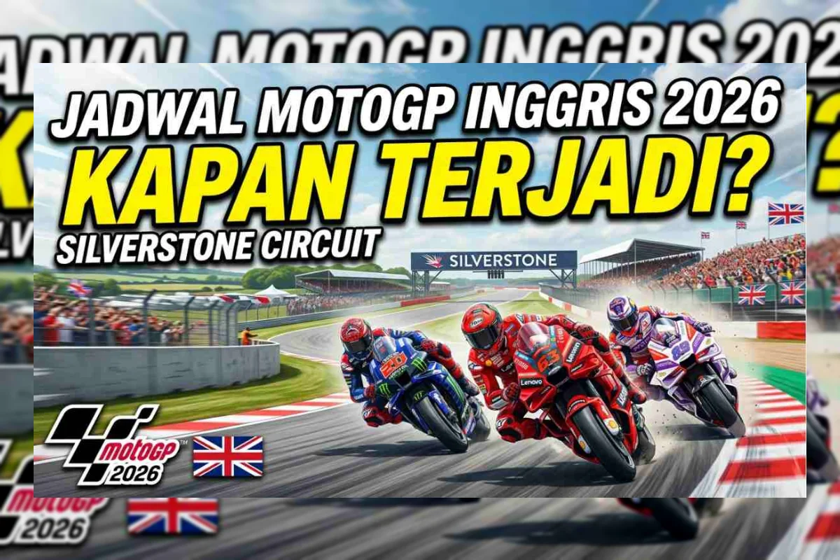 Jadwal MotoGP Inggris 2026 di Sirkuit Silverstone, Lengkap Jam WIB