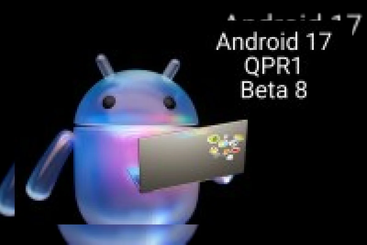 Google Rilis Android 17 QPR 1 Beta 8 untuk Perangkat Pixel