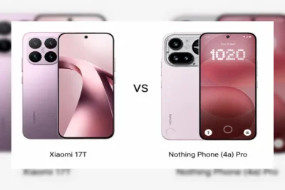 Xiaomi 17T vs Nothing Phone 4a Pro: Performa Flagship vs Desain Unik