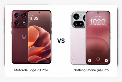 Motorola Edge 70 Pro+ vs Nothing Phone (4a) Pro: Mana yang Lebih Unggul?