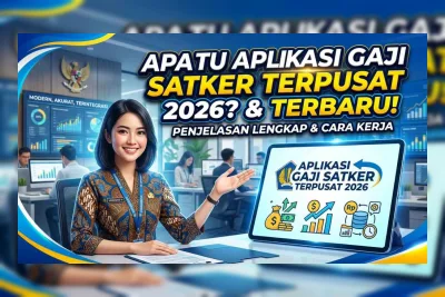 Aplikasi Gaji Satker Terpusat 2026: Cara Login, Fitur Baru, dan Solusi Lengkap Bagi ASN