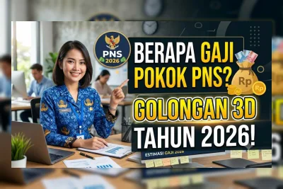 Gaji PNS 3D 2026: Resmi Naik atau Masih Sama? Ini Faktanya
