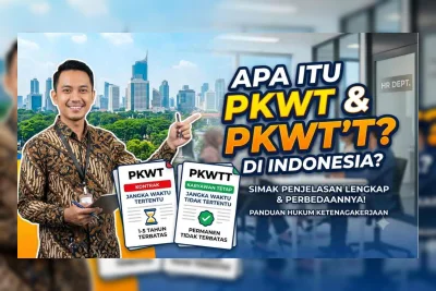 Perbedaan PKWT dan PKWTT 2026: Panduan Lengkap Sebelum Teken Kontrak Kerja