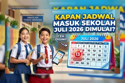 Jadwal Masuk Sekolah Juli 2026: Tanggal Resmi Tahun Ajaran Baru 2026