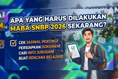 Persiapan Maba SNBP 2026 Sebelum PKKMB dan Kuliah Dimulai