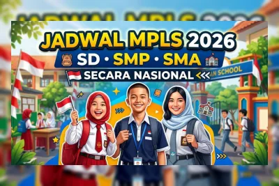 Jadwal MPLS 2026 SD, SMP, SMA Resmi Mulai 13 Juli, Ini Rincian Lengkapnya
