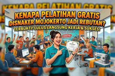 Cara Sukses Lolos Pelatihan Gratis Disnaker Mojokerto, Ini Triknya Tahun Ini
