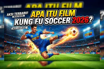 Film Kung Fu Soccer 2026, Comeback Stephen Chow yang Bikin Bioskop China Geger