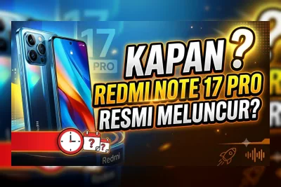 Redmi Note 17 Pro Resmi Meluncur Juli 2026, Ini Spesifikasi dan Harga Terbarunya