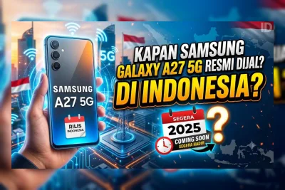 Samsung Galaxy A27 5G Resmi Meluncur Juli 2026, Cek Harga dan Spesifikasi Lengkapnya