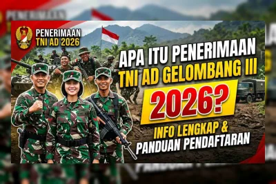 Penerimaan TNI AD Gelombang III 2026 Resmi Dibuka, Ini Jadwal dan Syarat Terbarunya