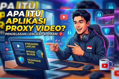 Aplikasi Proxy Video Indonesia Gratis 2026, Ini Pilihan Paling Aman Dipakai Sekarang