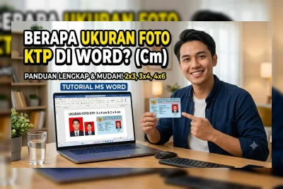 Ukuran Foto KTP di Word dalam Cm, Segini Standar Resminya di 2026