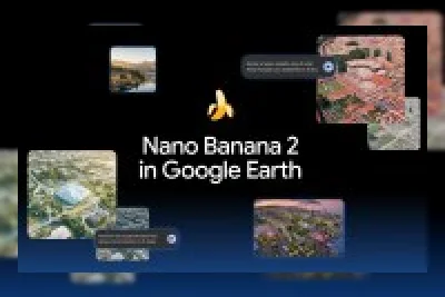 Google Hadirkan Nano Banana 2 di Google Earth untuk Buat Gambar Kustom