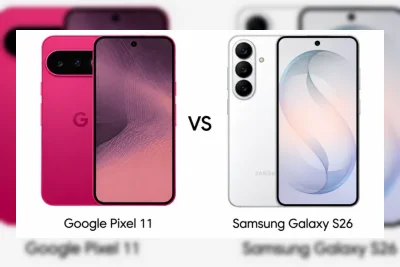 Google Pixel 11 vs Samsung Galaxy S26: Mana yang Lebih Unggul?