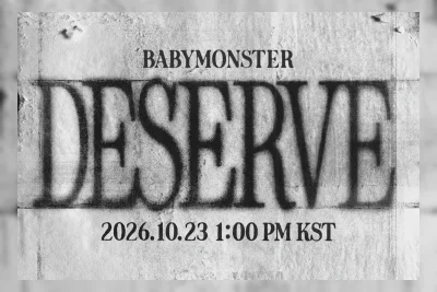 BABYMONSTER Rilis Single 'DESERVE' 23 Oktober, Lagu Tempo Lambat dengan Energi Lebih Kuat