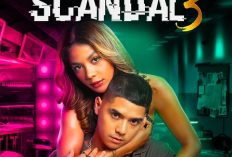 TAMAT! Series Scandal 3 Akankah Lanjut ke Season 4?